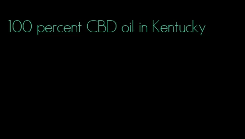 100 percent CBD oil in Kentucky