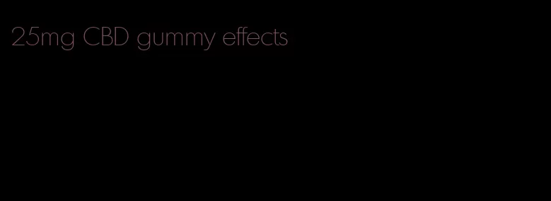 25mg CBD gummy effects