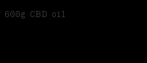 600g CBD oil