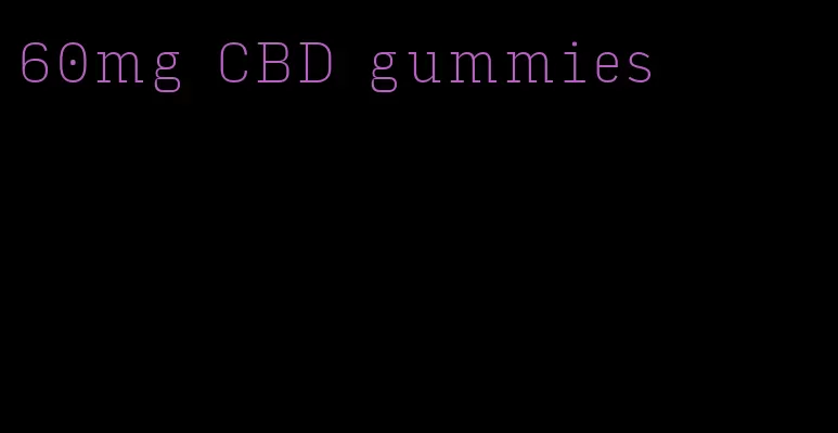 60mg CBD gummies