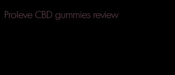 Proleve CBD gummies review