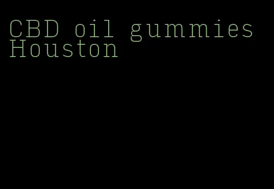 CBD oil gummies Houston