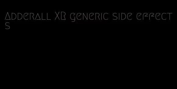 Adderall XR generic side effects