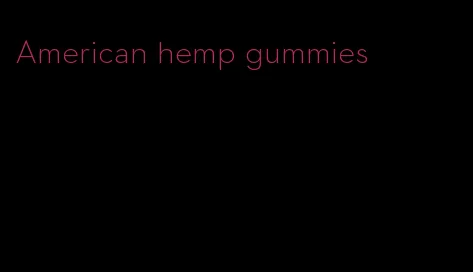 American hemp gummies