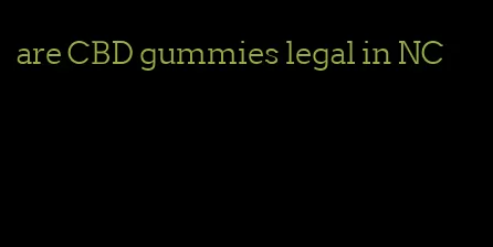 are CBD gummies legal in NC
