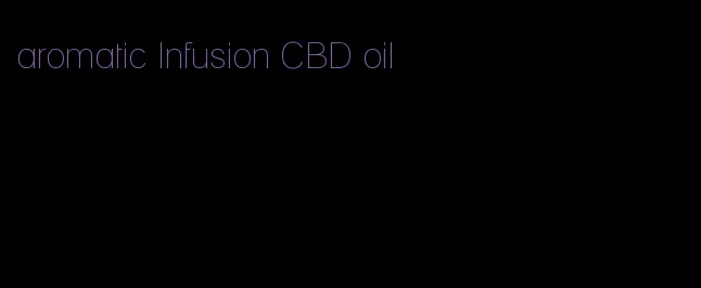 aromatic Infusion CBD oil
