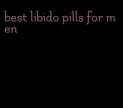 best libido pills for men
