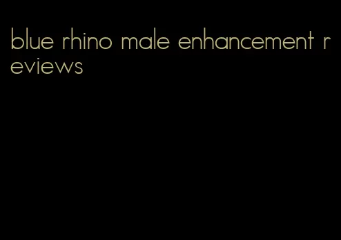 blue rhino male enhancement reviews