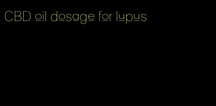 CBD oil dosage for lupus