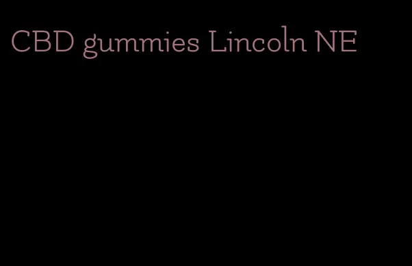 CBD gummies Lincoln NE