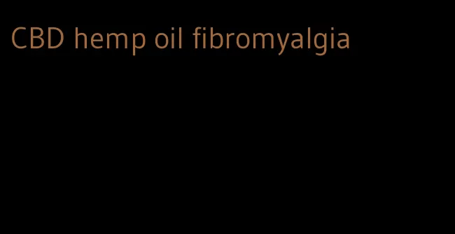 CBD hemp oil fibromyalgia