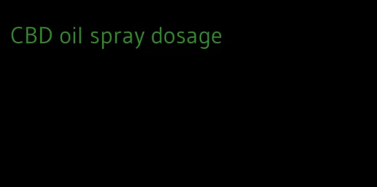 CBD oil spray dosage