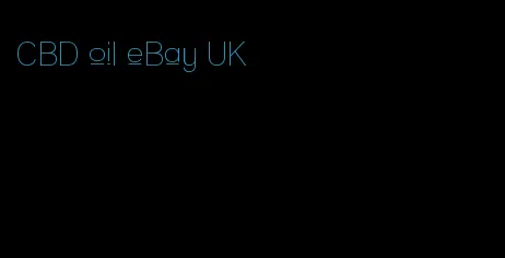 CBD oil eBay UK
