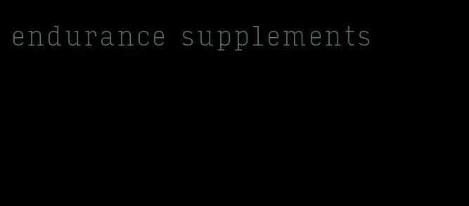 endurance supplements