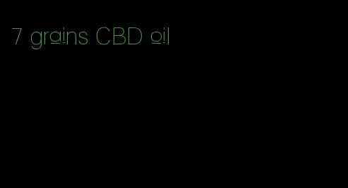 7 grains CBD oil