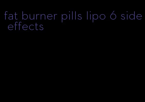 fat burner pills lipo 6 side effects