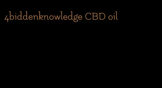 4biddenknowledge CBD oil