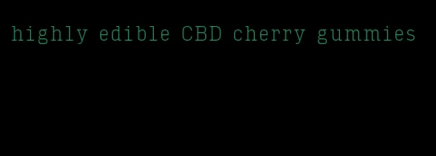highly edible CBD cherry gummies