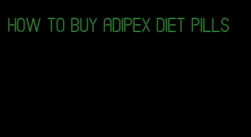 how to buy Adipex diet pills