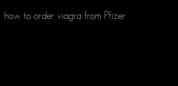 how to order viagra from Pfizer