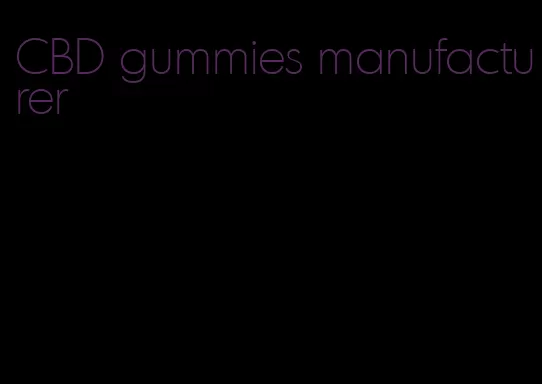 CBD gummies manufacturer