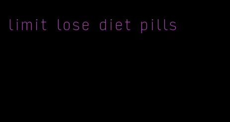 limit lose diet pills