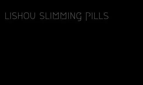 lishou slimming pills
