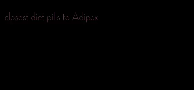 closest diet pills to Adipex