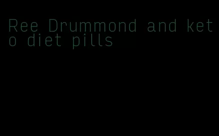 Ree Drummond and keto diet pills