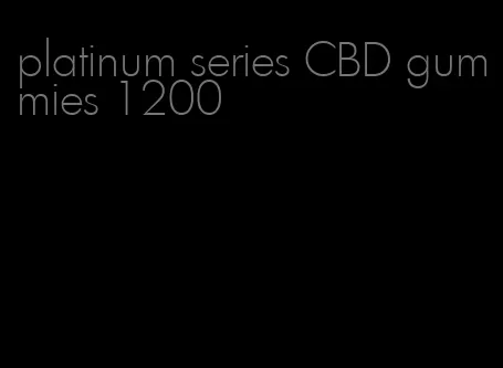 platinum series CBD gummies 1200