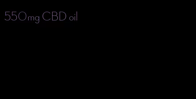 550mg CBD oil