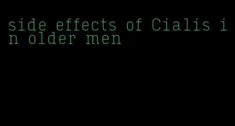 side effects of Cialis in older men