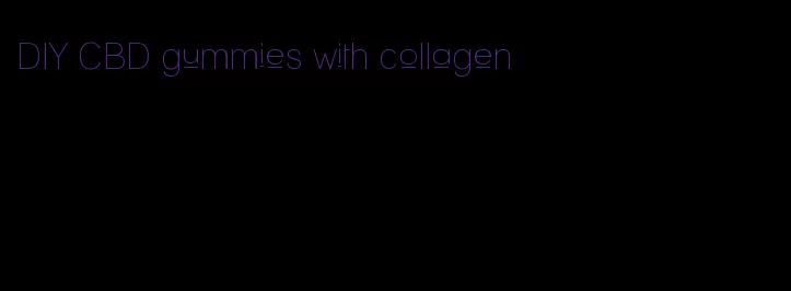 DIY CBD gummies with collagen