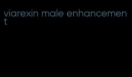 viarexin male enhancement