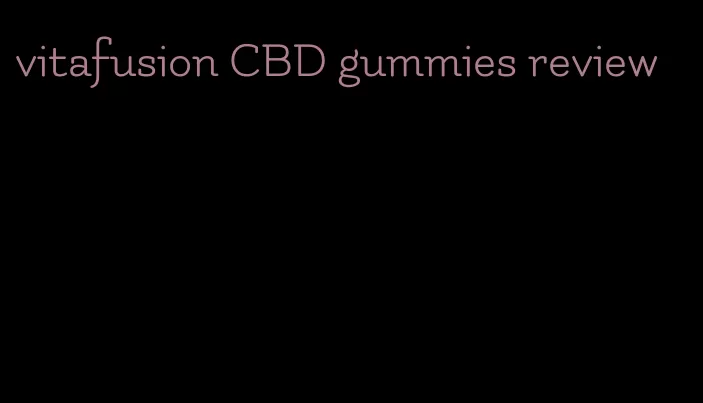 vitafusion CBD gummies review
