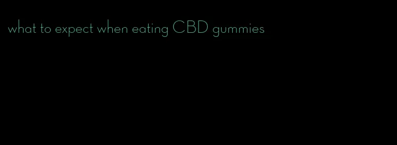 what to expect when eating CBD gummies