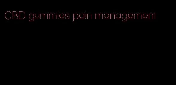 CBD gummies pain management